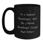 Funny Housekeeper Gifts, Black Coffee Mug, I'm A Tattooed Housekeeper, Gifts from Friends for Housekeeper Birthday, Perfect Unique Housekeeper Housewarming Gift Ideas - Main